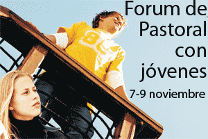Forum de Pastoral con Jóvenes. 7-9 noviembre