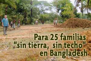 Proyecto Sin Tierra sin Techo para 25 familias en Bangladesh