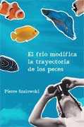 El frío modifica la trayectoria de los peces