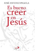 Es bueno creer en Jesús