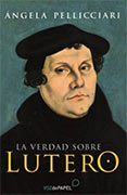 La verdad sobre Lutero